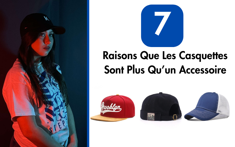 7 Raisons Que Les Casquettes Sont Plus Qu’un Accessoire