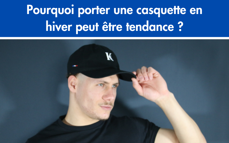 Pourquoi porter une casquette en hiver peut être tendance ?