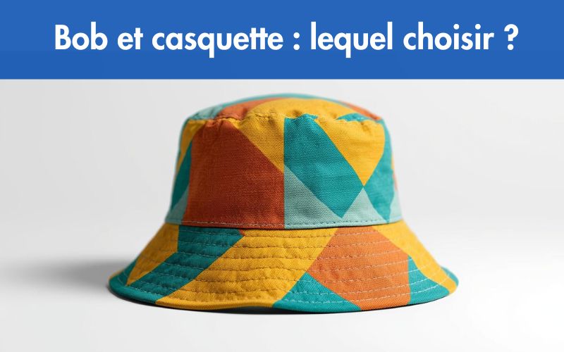 bob et casquette : lequel choisir ? 