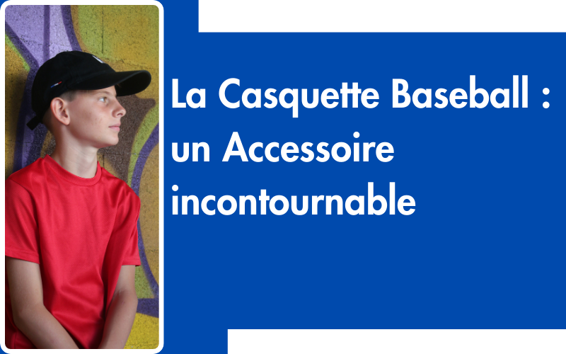 La Casquette Baseball : un Accessoire incontournable